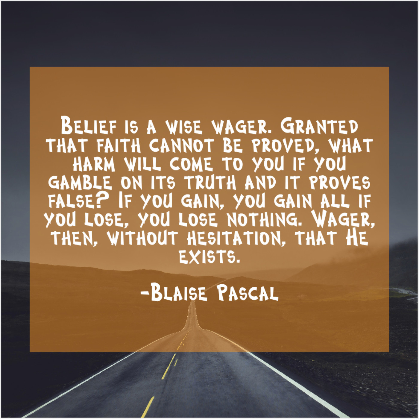Blaise Pascal Belief Is A Wise Wager Cfame Quotes